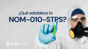 NOM-010-STPS-1999: Seguridad e Higiene ante Sustancias Químicas en el Trabajo