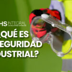 ¿Qué es la Seguridad Industrial?