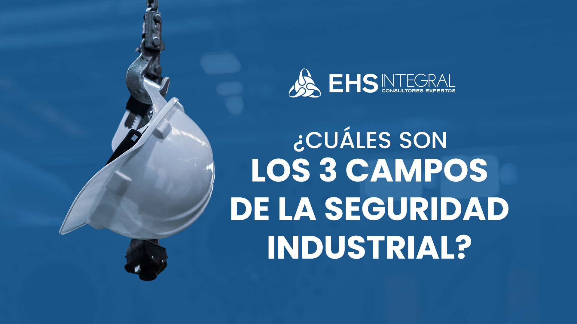 los 3 campos de seguridad industrial