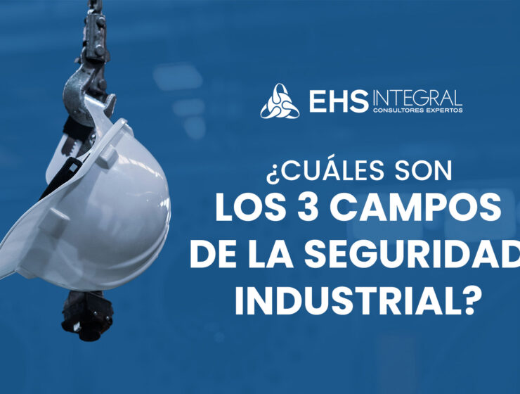 los 3 campos de seguridad industrial