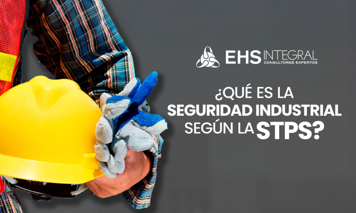 seguridad industrial segun la stps